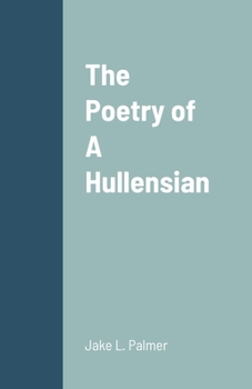 Paperback The Poetry of A Hullensian Book