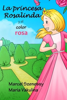 Paperback La Princesa Rosalinda y el Color Rosa [Spanish] Book