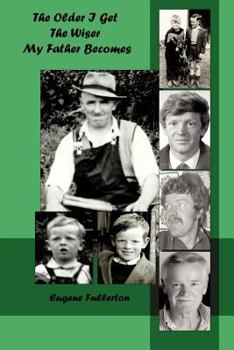 Paperback The Older I Get, the Wiser My Father Becomes....... Book