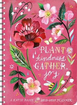 Calendar Katie Daisy 2019-2020 Weekly Planner: Plant Kindness, Gather Joy Book