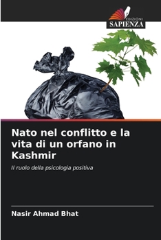 Paperback Nato nel conflitto e la vita di un orfano in Kashmir [Italian] Book