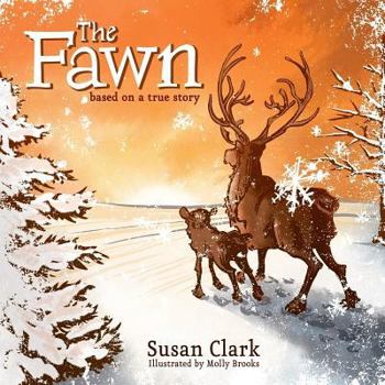 Hardcover The Fawn: Based on a True Story Book