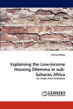 Paperback Explaining the Low-income Housing Dilemma in sub-Saharan Africa Book