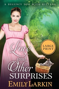 Paperback Love and Other Surprises: A Regency Duo with Kittens [Large Print] Book