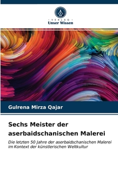 Paperback Sechs Meister der aserbaidschanischen Malerei [German] Book