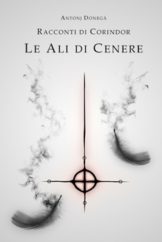 Paperback Le Ali di Cenere: Racconti di Corindor [Italian] Book