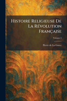 Paperback Histoire Religieuse De La RÃ(c)volution Française [French] Book