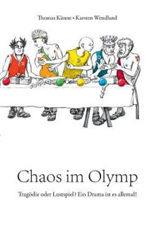 Paperback Chaos im Olymp: Tragödie oder Lustspiel? Ein Drama ist es allemal! [German] Book