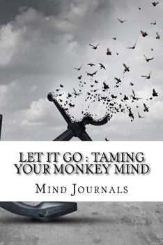 Paperback Let It Go: Taming Your Monkey Mind Book
