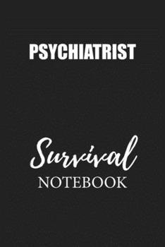 Psychiatrist Survival Notebook: Small Undated Weekly Planner for Work and Personal Everyday Use Habit Tracker Password Logbook Music Review Playlist Diary Journal