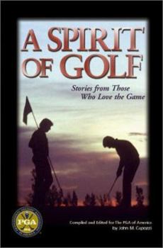 Hardcover A Spirit of Golf: Stories from Those Who Love the Game Book