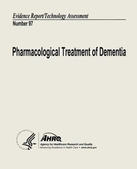 Pharmacological Treatment of Dementia: Evidence Report/Technology Assessment Number 97