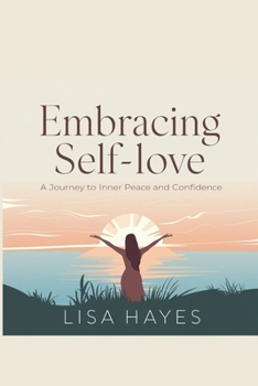 Embracing Self-Love: A Journey to Inner Peace and Confidence