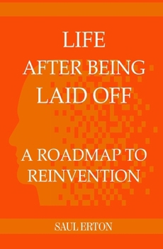 Paperback Life After Being Laid Off: A Roadmap to Reinvention Book