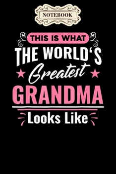 Notebook: What worlds greatest grandma looks like mothers day Notebook, mother's day  gifts, mom birthday gifts, mothers day gift from daughter, son, for mom , daughter ,6" x 9"/Notebook