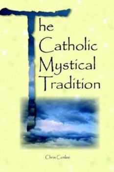 Paperback The Catholic Mystical Tradition Book