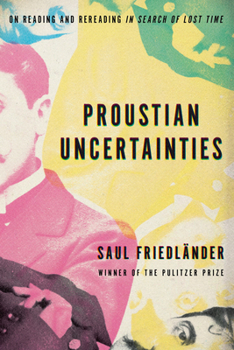 Hardcover Proustian Uncertainties: On Reading and Rereading in Search of Lost Time Book