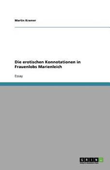 Paperback Die erotischen Konnotationen in Frauenlobs Marienleich [German] Book