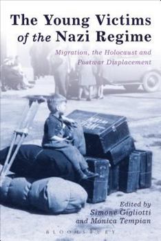 Hardcover The Young Victims of the Nazi Regime: Migration, the Holocaust and Postwar Displacement Book