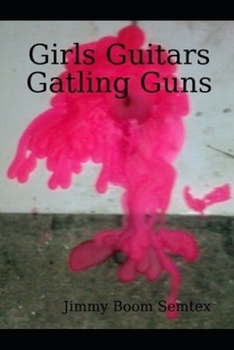 Paperback Girls, Guitars, Gatling Guns Book