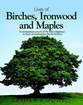 Hardcover Lives of Birches, Ironwood and Maples Book