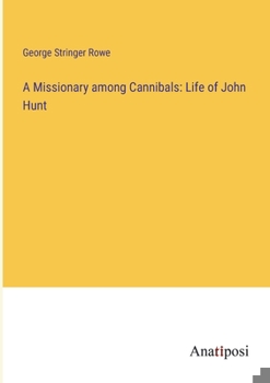 Paperback A Missionary among Cannibals: Life of John Hunt Book