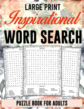 Paperback Large Print Inspirational Word Search Puzzle Book for Adults: Positive, Uplifting, and Motivational Word Search Book for Adults, Seniors, and Teens fo Book