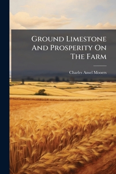 Paperback Ground Limestone And Prosperity On The Farm Book
