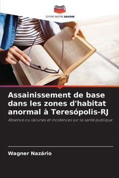 Assainissement de base dans les zones d'habitat anormal à Teresópolis-RJ (French Edition)