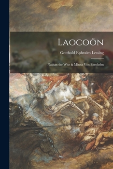 Paperback Laocoön; Nathan the Wise & Minna Von Barnhelm Book