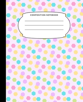 Composition Notebook: Pastel Rainbow Hexagon Wide Ruled Notebook Lined School Journal 100 Pages 7.5 x 9.25