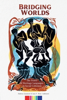 Paperback Bridging Worlds: The Power of Heritage Languages in Social Cohesion Book