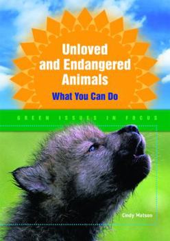 Unloved and Endangered Animals: What You Can Do - Book  of the Green Issues in Focus