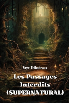 Paperback Les Passages Interdits (SUPERNATURAL) [French] Book