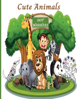 Paperback Cute Animals Dot Marker: Dot Markers Coloring Book