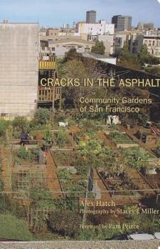 Paperback Cracks in the Asphalt: Community Gardens of San Francisco Book