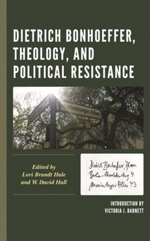 Paperback Dietrich Bonhoeffer, Theology, and Political Resistance Book