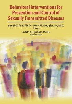 Paperback Behavioral Interventions for Prevention and Control of Sexually Transmitted Diseases Book