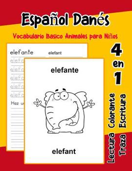 Paperback Español Danés Vocabulario Basico Animales para Niños: Vocabulario en Espanol Danes de preescolar kínder primer Segundo Tercero grado [Spanish] Book