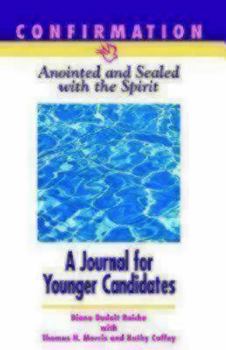 Paperback Confirmation: Anointed & Sealed with the Spirit, a Journal for Younger Candidates: Catholic Confirmation Program Book