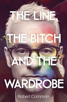 Paperback Troubador Publishing The Line, The Bitch and The Wardrobe. Book