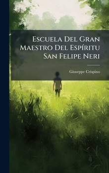 Hardcover Escuela Del Gran Maestro Del EspÃ-ritu San Felipe Neri [Spanish] Book