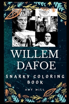 Paperback Willem Dafoe Snarky Coloring Book: An American Actor. Book