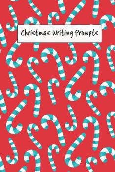 Christmas Writing Prompts: 40 Seasonal Story & Drawing Activities