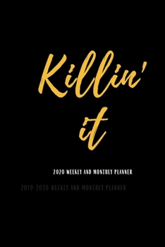 Killin' It 2020 Weekly And Monthly Planner: Cute Academic Planner Lesson Planner Student Planner Study Organizer 2019-2020 Daily Weekly Monthly Planners 2019-2020 Cute Planner 2019-2020 Unicorn