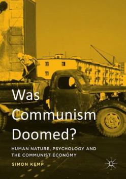 Hardcover Was Communism Doomed?: Human Nature, Psychology and the Communist Economy Book