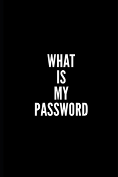 Paperback What Is My Password: password book, password log book and internet password organizer, alphabetical password book, Logbook To Protect Usern Book