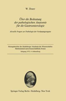 Paperback Über Die Bedeutung Der Pathologischen Anatomie Für Die Gastroenterologie: Aktuelle Fragen Zur Pathologie Der Verdauungsorgane [German] Book