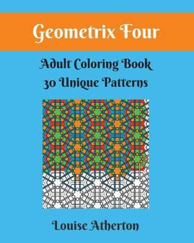 Paperback Geometrix Four: A Coloring Book for Grownups Book