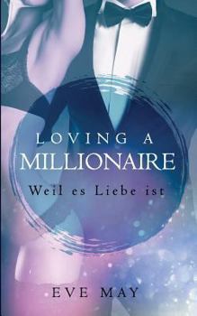 Paperback Loving a Millionaire: Weil Es Liebe Ist [German] Book